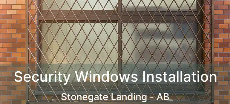 Security Windows Installation Stonegate Landing - AB