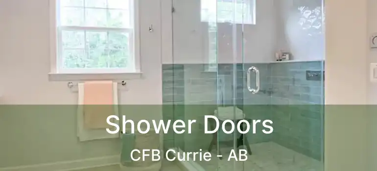  Shower Doors CFB Currie - AB