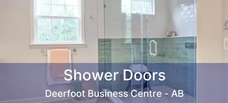  Shower Doors Deerfoot Business Centre - AB