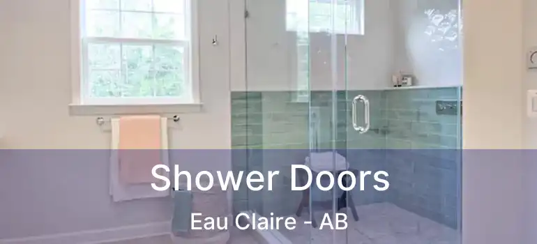  Shower Doors Eau Claire - AB