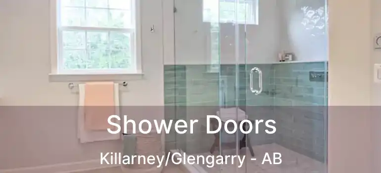  Shower Doors Killarney/Glengarry - AB