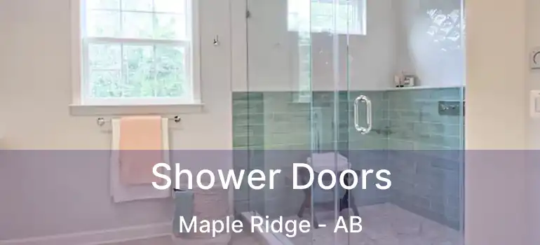  Shower Doors Maple Ridge - AB