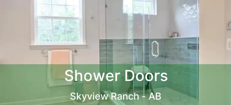  Shower Doors Skyview Ranch - AB