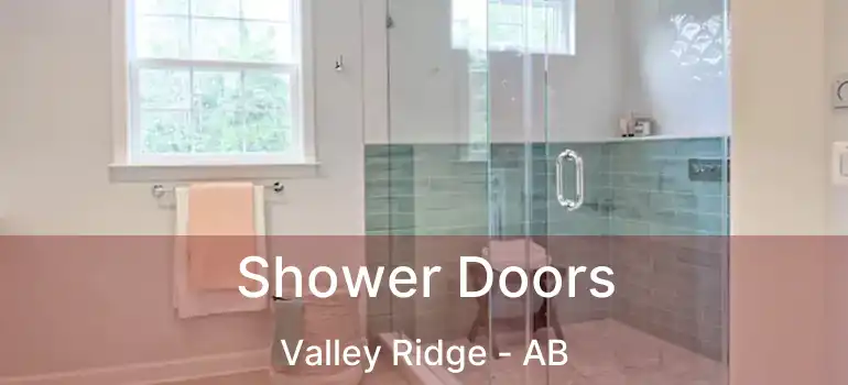  Shower Doors Valley Ridge - AB