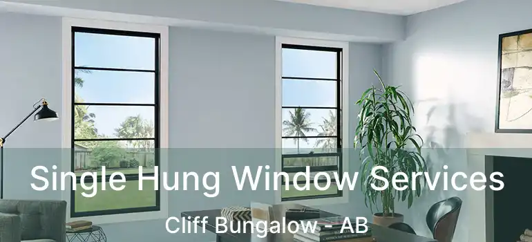  Single Hung Window Services Cliff Bungalow - AB