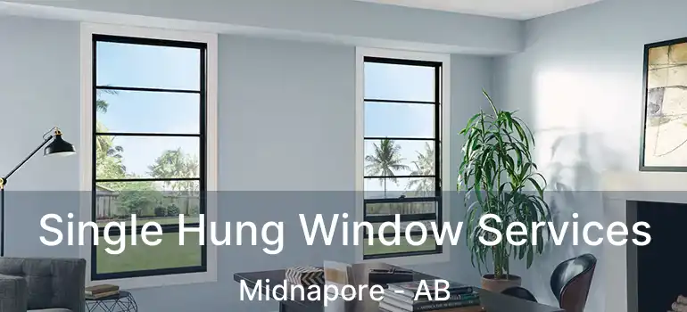  Single Hung Window Services Midnapore - AB