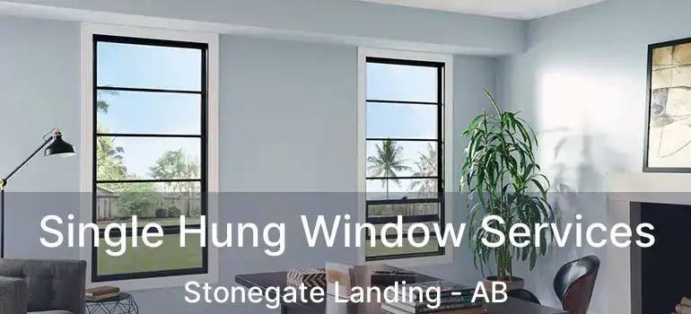  Single Hung Window Services Stonegate Landing - AB