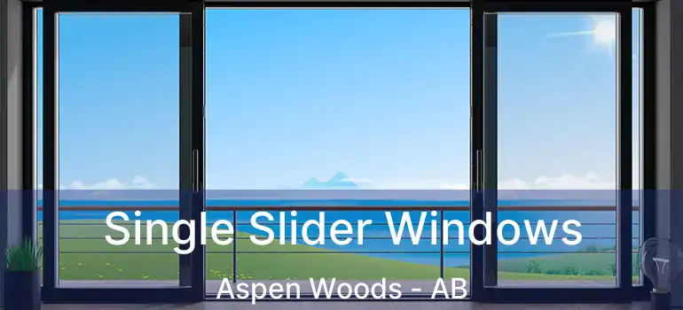  Single Slider Windows Aspen Woods - AB