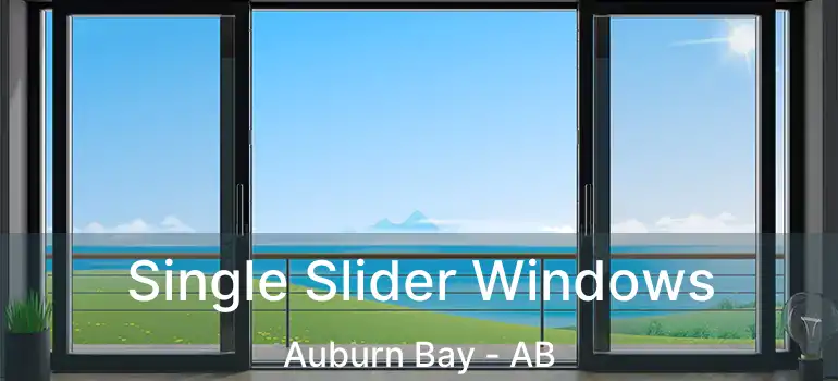 Single Slider Windows Auburn Bay - AB
