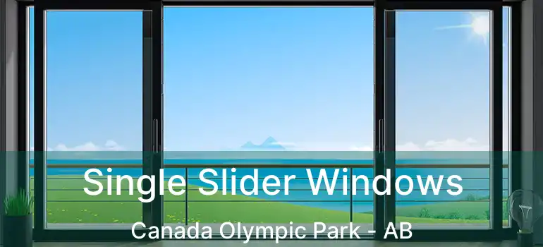  Single Slider Windows Canada Olympic Park - AB