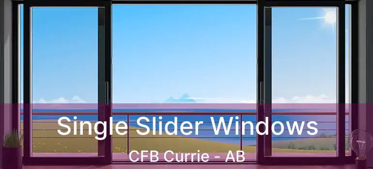  Single Slider Windows CFB Currie - AB