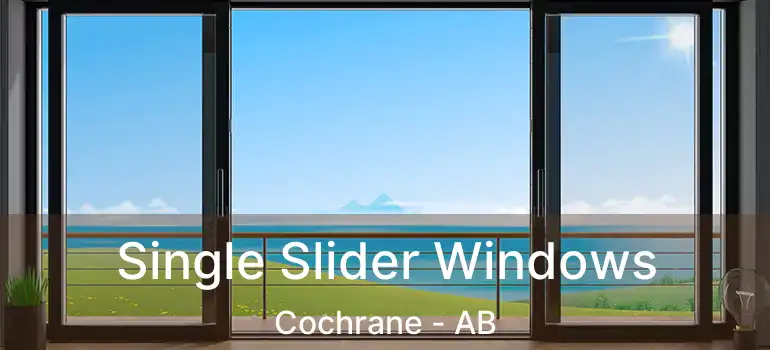  Single Slider Windows Cochrane - AB