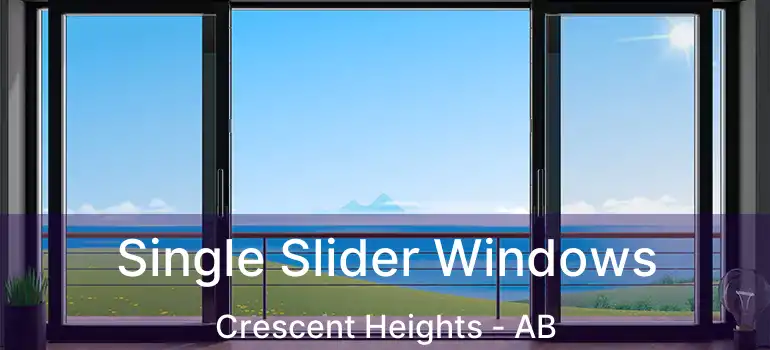  Single Slider Windows Crescent Heights - AB
