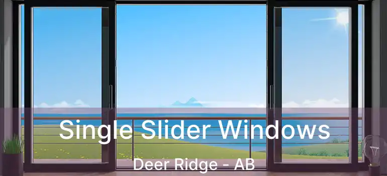  Single Slider Windows Deer Ridge - AB