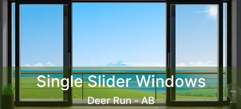  Single Slider Windows Deer Run - AB