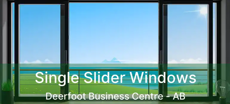  Single Slider Windows Deerfoot Business Centre - AB