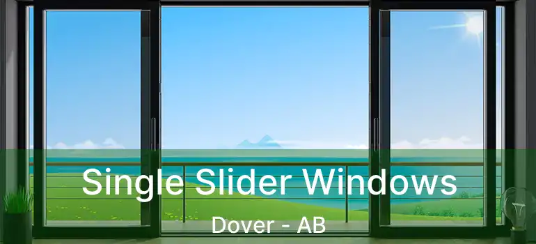  Single Slider Windows Dover - AB