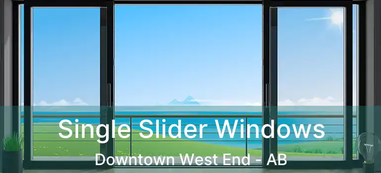  Single Slider Windows Downtown West End - AB