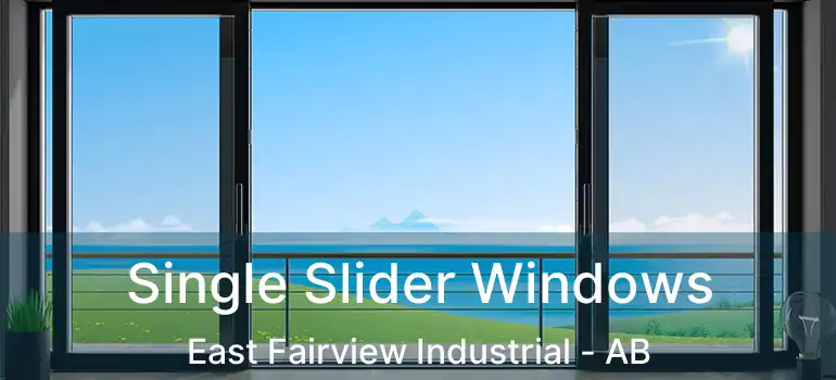 Single Slider Windows East Fairview Industrial - AB