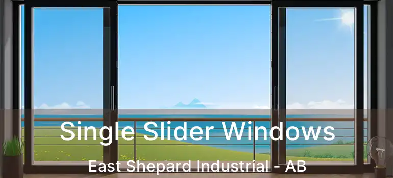  Single Slider Windows East Shepard Industrial - AB
