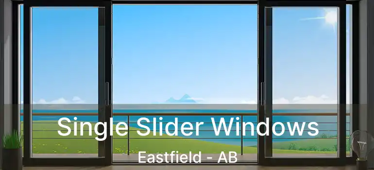  Single Slider Windows Eastfield - AB