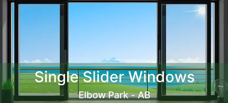  Single Slider Windows Elbow Park - AB