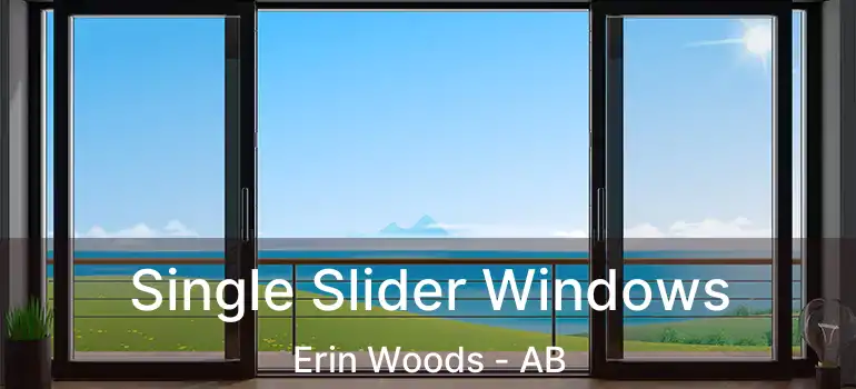  Single Slider Windows Erin Woods - AB
