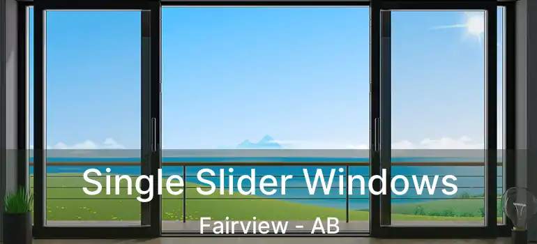  Single Slider Windows Fairview - AB