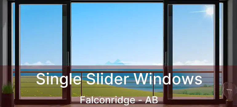 Single Slider Windows Falconridge - AB