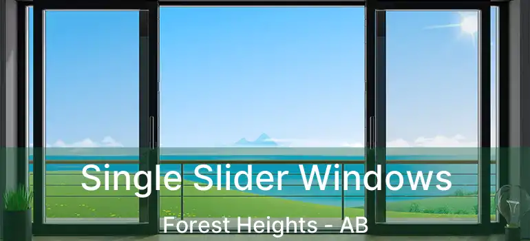  Single Slider Windows Forest Heights - AB