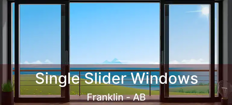  Single Slider Windows Franklin - AB