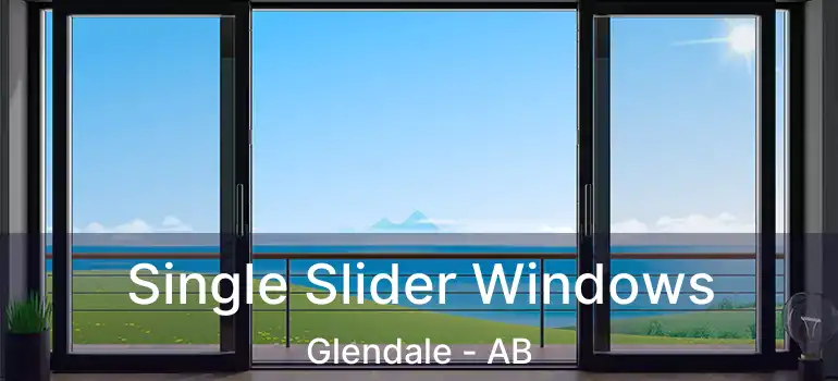  Single Slider Windows Glendale - AB