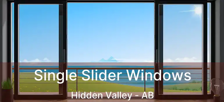  Single Slider Windows Hidden Valley - AB