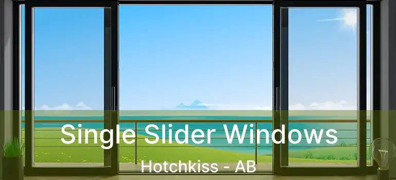  Single Slider Windows Hotchkiss - AB