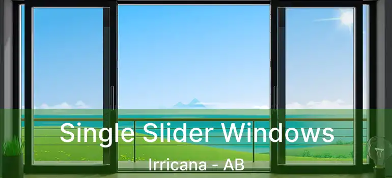  Single Slider Windows Irricana - AB