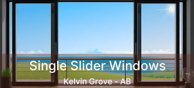  Single Slider Windows Kelvin Grove - AB
