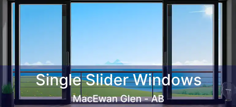  Single Slider Windows MacEwan Glen - AB