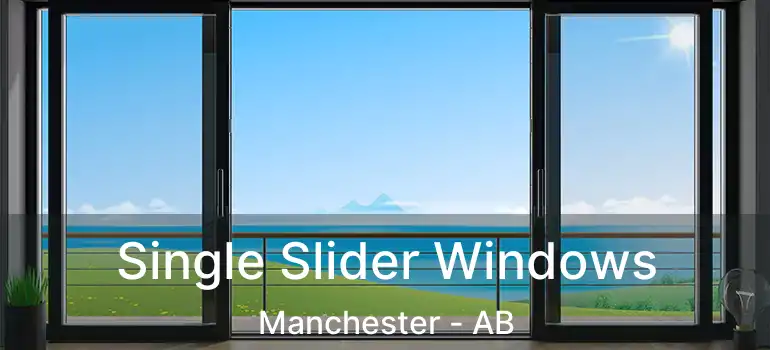  Single Slider Windows Manchester - AB
