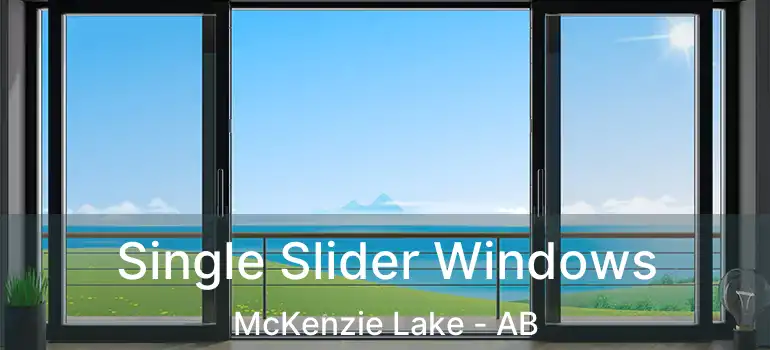  Single Slider Windows McKenzie Lake - AB