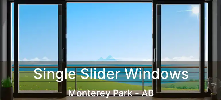  Single Slider Windows Monterey Park - AB