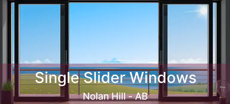  Single Slider Windows Nolan Hill - AB