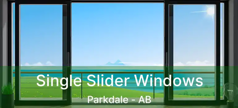  Single Slider Windows Parkdale - AB