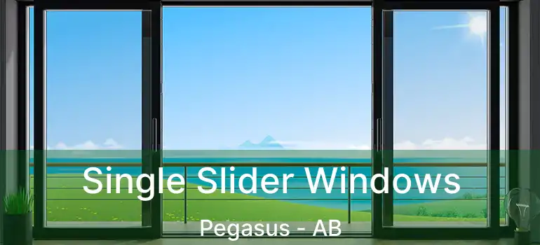  Single Slider Windows Pegasus - AB