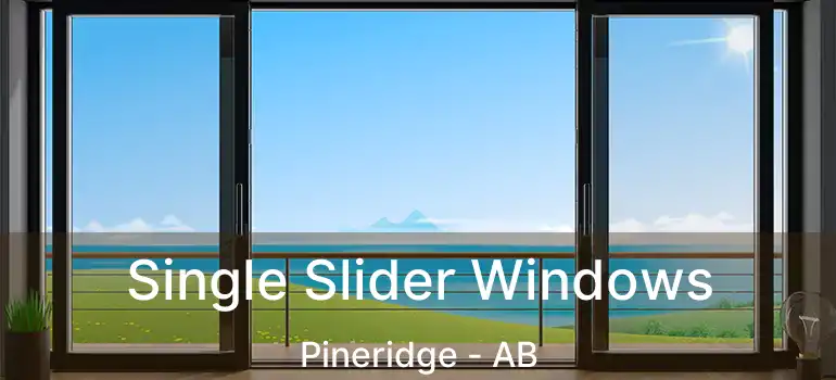  Single Slider Windows Pineridge - AB