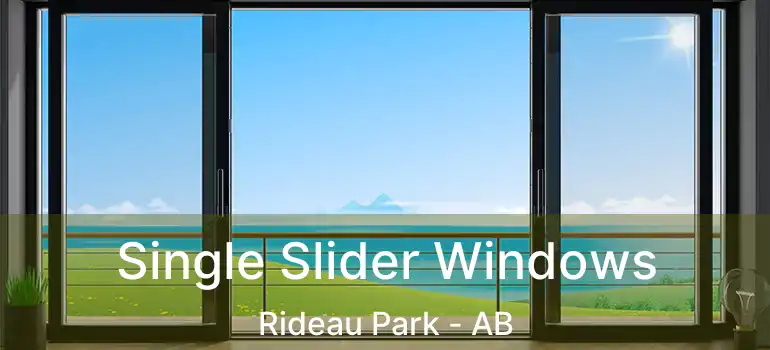  Single Slider Windows Rideau Park - AB