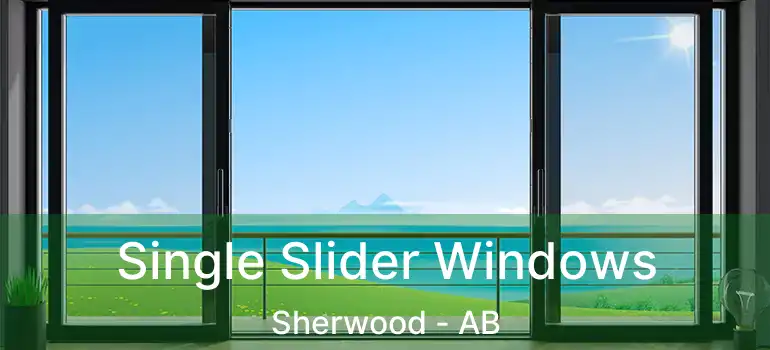  Single Slider Windows Sherwood - AB