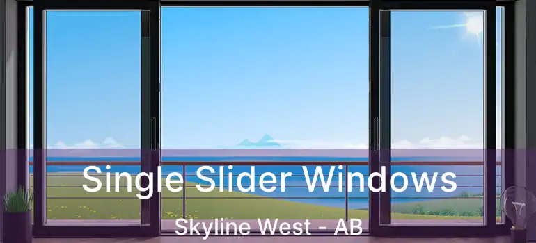 Single Slider Windows Skyline West - AB