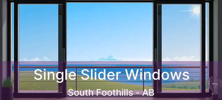  Single Slider Windows South Foothills - AB
