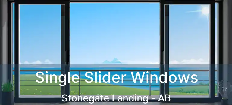  Single Slider Windows Stonegate Landing - AB