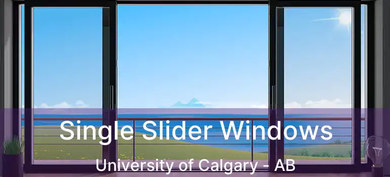  Single Slider Windows University of Calgary - AB